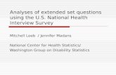 Analyses of extended set questions using the U.S. National Health Interview Survey Mitchell Loeb / Jennifer Madans National Center for Health Statistics