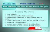 C3 - 1 Learning Objectives Power Notes 1.Cost Behavior 2.Cost-Volume-Profit Relationships 3.Mathematical Approach to Cost-Volume-Profit Analysis 4.Graphic.