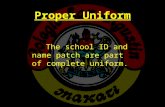 Proper Uniform The school ID and name patch are part of complete uniform.