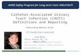 AHRQ Safety Program for Long-term Care: HAIs/CAUTI Catheter-Associated Urinary Tract Infection (CAUTI) Definitions and Reporting Onboarding Webinar #2.
