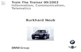 E83 TtT VS-12 09/2003 Page 1 Train The Trainer 09/2003 Information, Communication, Telematics Burkhard Neub.