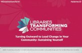 Turning Outward to Lead Change in Your Community: Sustaining Yourself #alamw15#librariestransform.
