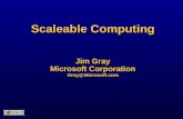 Scaleable Computing Jim Gray Microsoft Corporation Gray@Microsoft.com ™
