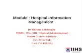 Module : Hospital Information Management Dr Kithsiri Edirisinghe MBBS, MSc, MD ( Medical Administration) Master Trainer Australia Crt. IV in TAE Cert.