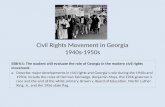 Civil Rights Movement in Georgia 1940s-1950s SS8H11: The student will evaluate the role of Georgia in the modern civil rights movement. a.Describe major.