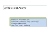 Antiplatelet Agents Frederick Villamena, PhD Associate Professor of Pharmacology College of Medicine The Ohio State University.