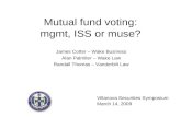 Mutual fund voting: mgmt, ISS or muse? James Cotter – Wake Business Alan Palmiter – Wake Law Randall Thomas – Vanderbilt Law Villanova Securities Symposium.