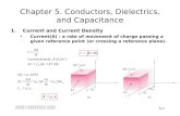목원대학교 전자정보통신공학부 전자기학 5-1 Chapter 5. Conductors, Dielectrics, and Capacitance 1.Current and Current Density Current(A) : a rate of movement of charge
