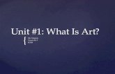 { Unit #1: What Is Art? Ms. Tanguay Visual Art I FCHS.