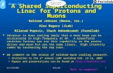 Rol 8/29/2006 NuFact06 1 A Shared Superconducting Linac for Protons and Muons Advances in muon cooling imply that a muon beam can be accelerated in high-frequency.
