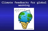 Climate feedbacks for global warming. Review of last lecture Mean state: The two basic regions of SST? Which region has stronger rainfall? What is the.