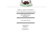 Civil Engineering Department Soil Mechanics 803440-3 Introduction Lecture 3 Week 3 2014/2015 UMM AL-QURA UNIVERSITY.