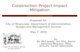 Robert M. La Follette School of Public Affairs Construction Project Impact Mitigation Prepared for: City of Milwaukee, Department of Administration, Budget.