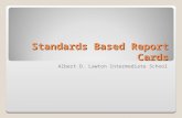 Standards Based Report Cards Albert D. Lawton Intermediate School.