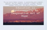 1 Education is fundamentally An imaginative Act of Hope (Novak, 1996) The Las Cruces Public Schools, in partnership with students, families, and the community,