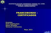 FRANCOBORDO - CERTIFICADOS Ponentes: María Argelia Jaspe. Ileana Torrealba. Yennymar Colmenares. Mayo, 2012 Mayo, 2012 UNIVERSIDAD NACIONAL EXPERIMENTAL.