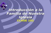 Class 101 Introducción a la Familia de Nuestra Iglesia CLASE 101.