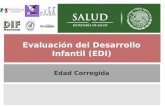 Generalidades Evaluación del Desarrollo Infantil (EDI) Edad Corregida.