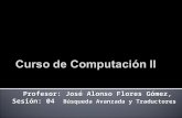 Profesor: José Alonso Flores Gómez, Sesión: 04 Búsqueda Avanzada y Traductores.