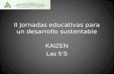 II Jornadas educativas para un desarrollo sustentable KAIZEN Las 5’S.