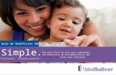 TRAINING MODULE Guía de beneficios 2015 Simple. Personal. Potenciadora. Una guía fácil de usar para comprender los beneficios de UnitedHealthcare que CUSTOMER.