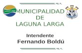 MUNICIPALIDAD DE LAGUNA LARGA Intendente Fernando Boldú.