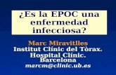 ¿Es la EPOC una enfermedad infecciosa? Marc Miravitlles Institut Clínic del Tòrax. Hospital Clínic. Barcelona marcm@clinic.ub.es.