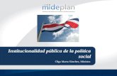 Institucionalidad pública de la política social Olga Marta Sánchez, Ministra.