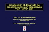 1 Introducción al desarrollo de presentaciones con diapositivas y en PowerPoint Prof. Dr. Armando Pacher CETIFAC – Centro de Teleinformática de FAC Bioingeniería.
