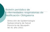 Boletín periódico de Enfermedades respiratorias de Notificación Obligatoria Dirección de Epidemiología Subsecretaría de Salud Provincia de Neuquén SE 41.