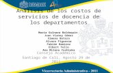Análisis de los costos de servicios de docencia de los departamentos María Gulnara Baldoquín Juan Vianey Gómez Ximena Botero Alvaro Figueroa Fabián Ramírez.