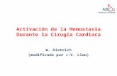 ABC Advanced Bleeding Care Activación de la Hemostasia Durante la Cirugía Cardiaca W. Dietrich (modificado por J.V. Llau)