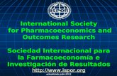 International Society for Pharmacoeconomics and Outcomes Research Sociedad Internacional para la Farmacoeconomía e Investigación de Resultados .