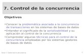 Tema 7. Control de la concurrencia 1 7. Control de la concurrencia Objetivos Conocer la problemática asociada a la concurrencia de transacciones en los.