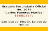 Escuela Secundaria Oficial No. 1079 “Carlos Fuentes Macías” 15EES1614V San José del Rincón, Estado de México.