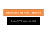 Literatura Medieval Hispánica Recife, UFPE, agosto de 2011.