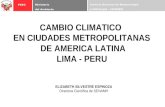 PERÚ Ministerio del Ambiente Servicio Nacional de Meteorología e Hidrología - SENAMHI CAMBIO CLIMATICO EN CIUDADES METROPOLITANAS DE AMERICA LATINA LIMA.