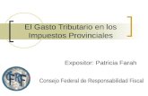 El Gasto Tributario en los Impuestos Provinciales Expositor: Patricia Farah Consejo Federal de Responsabilidad Fiscal.