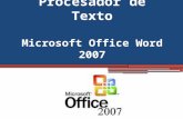 Procesador de Texto Microsoft Office Word 2007. Los procesadores de texto Es un programa con el cual es posible crear todo tipo de documentos, los que.
