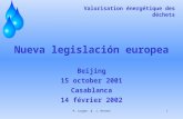 P. Lutgen & J. Heinen1 Valorisation énergétique des déchets Nueva legislación europea Beijing 15 october 2001 Casablanca 14 février 2002.