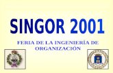 SINGOR 2001 FERIA DE LA INGENIERÍA DE ORGANIZACIÓN.