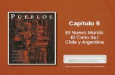 Capítulo 5 El Nuevo Mundo El Cono Sur: Chile y Argentina Click the play button in "View Show" mode to play audio.
