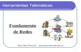 1 Herramientas Telemáticas Fundamento de Redes Jhon Jairo Perez B. - jhon.perez@unad.edu.co.
