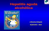 Hepatitis aguda alcohólica J.Sánchez-Delgado Septiembre - 2010.