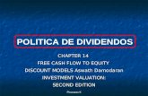 Finanzas II POLITICA DE DIVIDENDOS CHAPTER 14 FREE CASH FLOW TO EQUITY DISCOUNT MODELS Aswath Damodaran INVESTMENT VALUATION: SECOND EDITION.