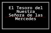 El Tesoro del Nuestra Señora de las Mercedes Perú lo reclama argumentando que el oro y la plata que transportaba el buque español fueron extraídos, refinados.