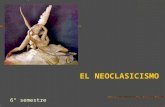 EL NEOCLASICISMO 6° semestre.  El Neoclasicismo comienza a surgir junto al movimiento barroco, en el último tercio del siglo XVIII y llega hasta mediados.