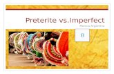Preterite vs.Imperfect Monica Argentina Preterite and Imperfect endings Differences between Preterite and Imperfect Example 1Example 2 Spanish rap Preterite