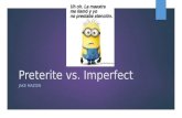 Preterite vs. Imperfect JAKE MAZOW. Pre-test Practice: ¿Pretérito o imperfecto?  1. I used to go hiking every year with my grandparents.  2. I went.