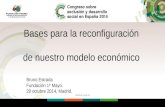 Bases para la reconfiguración de nuestro modelo económico Bruno Estrada Fundación 1º Mayo. 29 octubre 2014, Madrid. Subtítulo: Arial 28.